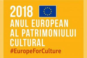 S-a lansat oficial „Anul European al Patrimoniului Cultural - 2018”
