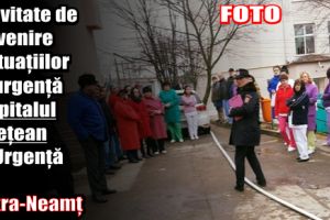 Activitate de prevenire a situaţiilor de urgenţă la Spitalul Judeţean de Urgenţă din Piatra-Neamţ