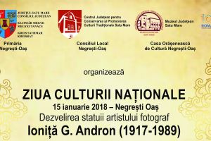O statuie a lui Ioniţă G. Andron, dezvelită cu ocazia Zilei Culturii Naţionale la Negreşti-Oaş. Programul manifestărilor