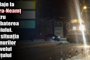 7 utilaje, pe străzile din Piatra-Neamţ pentru combaterea poleiului. Vezi situaţia drumurilor la nivelul judeţului