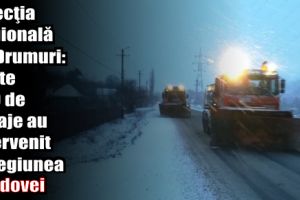 Direcţia Regională de Drumuri: Peste 250 de utilaje au intervenit în regiunea Moldovei