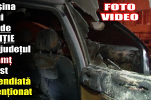 Maşina unui şef de Poliţie din judeţul Neamţ a fost incendiată intenţionat