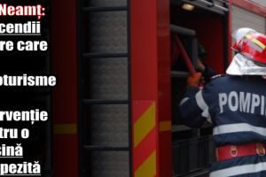 ISU Neamţ: Cinci incendii dintre care 2 la autoturisme şi o intervenţie pentru o maşină înzăpezită