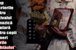 Încep înscrierile pentru Festivalul naţional de muzică populară pentru copii şi tineri “Florile Ceahlăului”