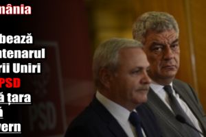 România îşi serbează Centenarul Marii Uniri iar PSD lasă ţara fără Guvern