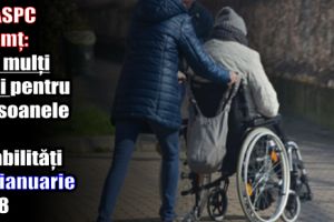 DGASPC Neamţ: Mai mulţi bani pentru persoanele cu dizabilităţi din ianuarie 2018