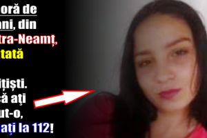 Minoră de 16 ani, din Piatra-Neamţ, căutată de poliţişti. Dacă aţi văzut-o, sunaţi la 112!