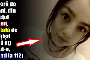 Minoră de 16 ani, din judeţul Neamţ, căutată de poliţişti. Dacă aţi văzut-o, sunaţi la 112!