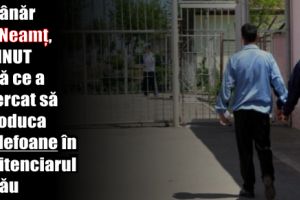 Tânăr din Neamţ, reţinut după ce a încercat să introduca patru telefoane în Penitenciarul Bacău