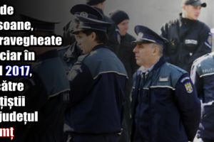 279 de persoane, supravegheate judiciar în anul 2017, de către poliţiştii din Neamţ