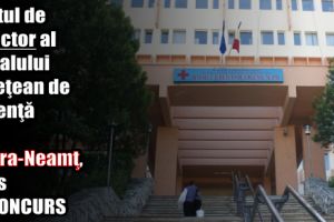 Postul de director al Spitalului Judeţean de Urgenţă din Piatra-Neamţ, scos la concurs