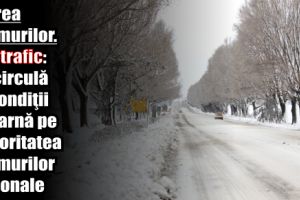 Starea drumurilor. Infotrafic: Se circulă în condiţii de iarnă pe majoritatea drumurilor naţionale