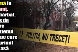 Crimă în Neamţ. Un bărbat ar fi fost ucis de către prietenul lui, pe care l-a primit în casă