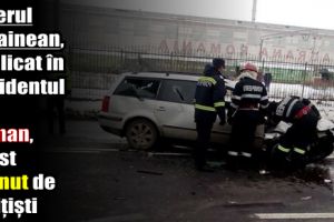 Șoferul ucrainean, implicat în accidentul din Roman, a fost reţinut de poliţişti