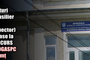 Trei posturi (consilier şi inspector) scoase la CONCURS de DGASPC Neamţ