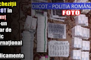 Percheziţii DIICOT în Neamţ într-un dosar de trafic internaţional de medicamente