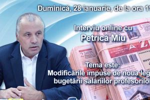 Interviu online cu Petrica Miu: Tema este - Modificarile impuse de noua lege a bugetarii salariilor profesorilor