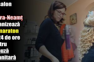 Un salon din Piatra-Neamţ organizează un maraton de 24 de ore pentru o cauză umanitară