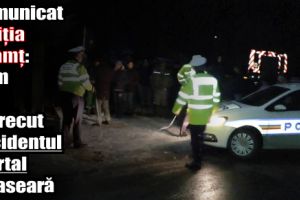 Comunicat Poliţia Neamţ: Cum s-a petrecut accidentul mortal de aseară