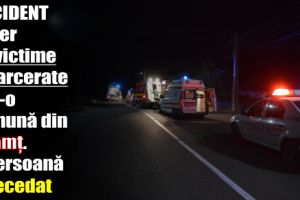 Neamţ: Accident rutier cu victime încarcerate. O persoană a decedat