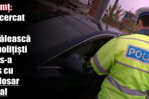 Neamţ: A încercat să-i păcălească pe poliţişti dar s-a ales cu un dosar penal