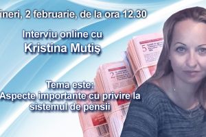 Interviu online cu Kristina Mutis, purtator de cuvant al Casei Judetene de Pensii Constanta. Tema - aspecte importante cu privire la sistemul de pensii